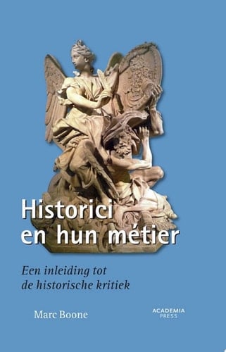 Historici en hun metier Een inleiding tot de historische kritiek