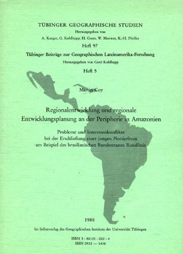 Regionalentwicklung und regionale Entwicklungsplanung an der Peripherie in Amazonien: Probleme und Interessenkonflikte bei der Erschliessung einer ... geographische Studien) (German Edition)