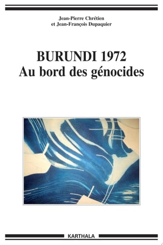 Burundi 1972. Au bord des génocides