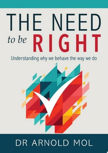 The Need to be Right (eBook) Understanding why We Behave the Way We Do