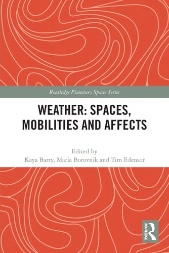 Weather Spaces, Mobilities and Affects