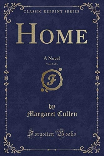 Home, Vol. 2 Of 5 A Novel (Classic Reprint)