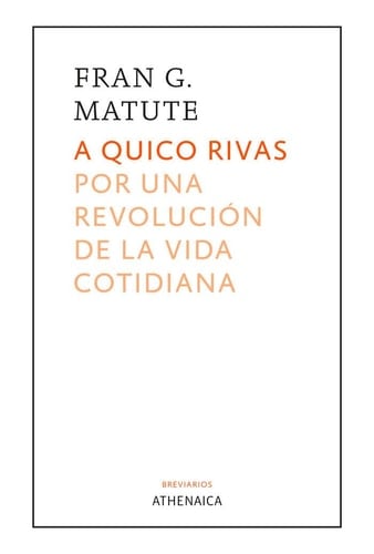 A Quico Rivas por una revolución de la vida cotidiana