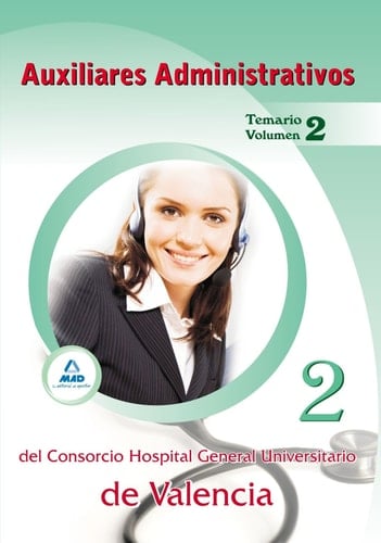 Auxiliares administrativos del consorcio hospital general universitario de valencia. Temario. Volumen ii