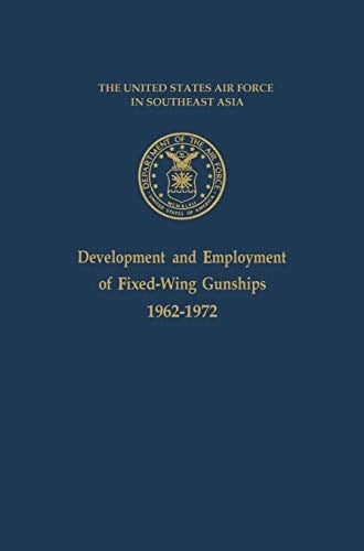 Development and Employment of Fixed-Wing Gunships 1962-1972