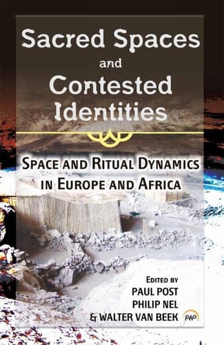 Sacred Spaces and Contested Identities Space and Ritual Dynamics in Europe and Africa