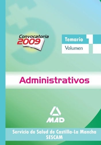 Administrativos del servicio de salud de castilla-la mancha (sescam). Temario volumen i