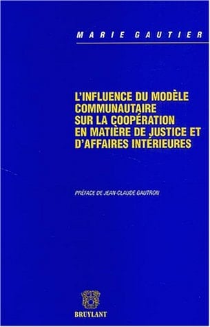 L'influence du modèle communautaire sur la coopération en matière de justice et d'affaires intérieures