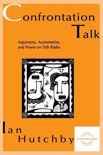Confrontation Talk Arguments, Asymmetries, and Power on Talk Radio