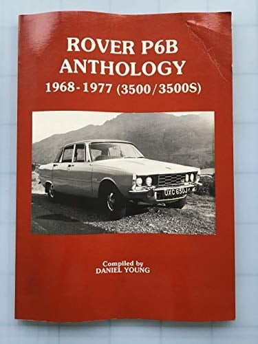 Rover P6B Anthology 1968-1977 (3500/3500S)