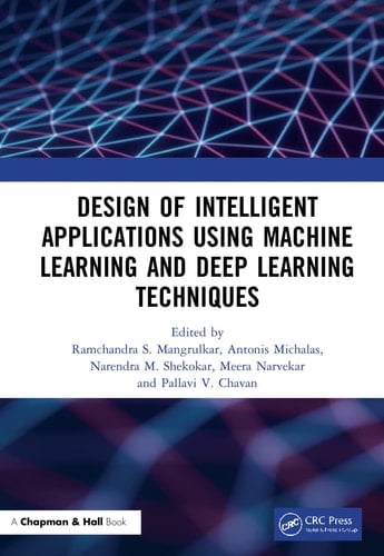 Design of Intelligent Applications Using Machine Learning and Deep Learning Techniques