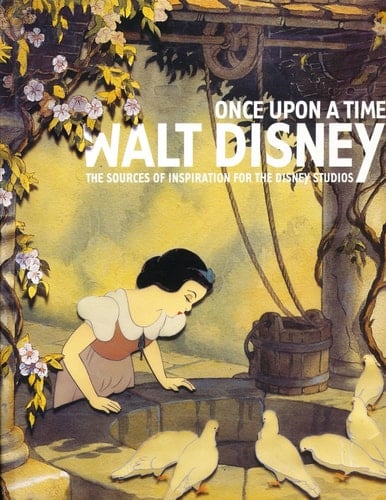 Once Upon a Time Walt Disney, the Sources of Inspiration for the Disney Studios