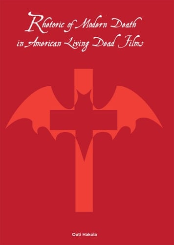 Rhetoric of Modern Death in American Living Dead Films (ISSN)