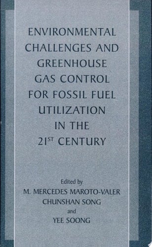 Environmental Challenges and Greenhouse Gas Control for Fossil Fuel Utilization in the 21st Century