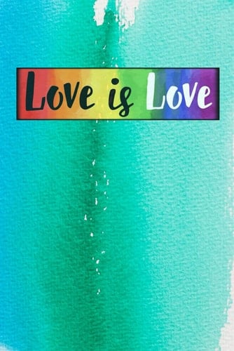 Love is Love: Notebook Journal