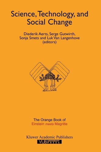 Science, Technology, and Social Change The Orange Book of “Einstein Meets Magritte”
