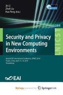 Security and Privacy in New Computing Environments Second EAI International Conference, SPNCE 2019, Tianjin, China, April 13-14, 2019, Proceedings