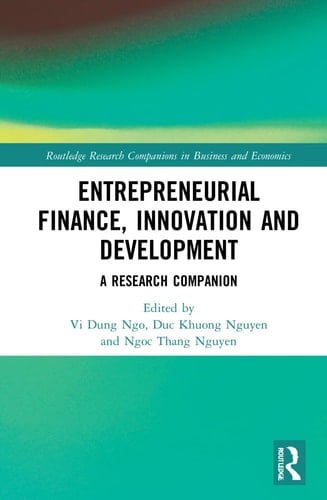Entrepreneurial Finance, Innovation and Development A Research Companion
