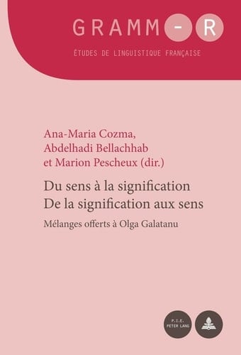 Du sens à la signification / De la signification aux sens: Mélanges offerts à Olga Galatanu (GRAMM-R) (French Edition)