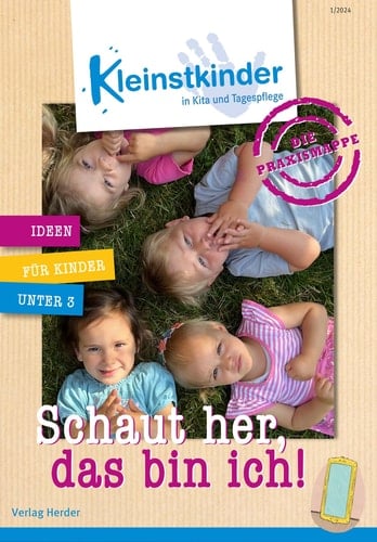 Die Praxismappe: Schaut her, das bin ich! Kleinstkinder in Kita und Tagespflege: Ideen für Kinder unter 3