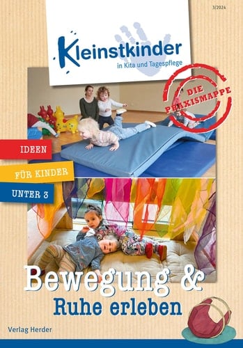 Die Praxismappe: Bewegung & Ruhe erleben Kleinstkinder in Kita und Tagespflege: Ideen für Kinder unter 3