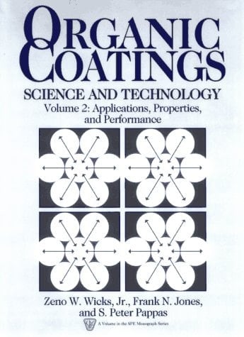 Organic Coatings: Science and Technology, Volume 2: Applications, Properties, and Performance (S P E Monographs)