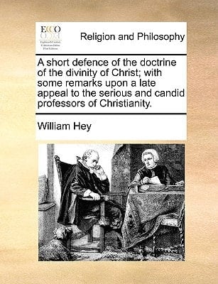A short defence of the doctrine of the divinity of Christ; with some remarks upon a late appeal to the serious and candid professors of Christianity.