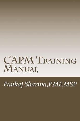 Capm Training Manual Based on Pmbok 5th Edition
