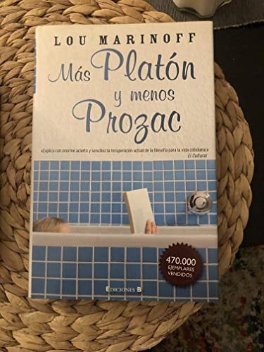 Más Platón y menos Prozac filosofía para la vida cotidiana