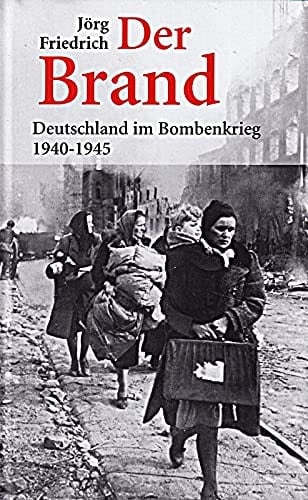 Der Brand Deutschland im Bombenkrieg 1940 - 1945