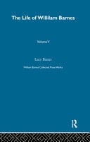 Collected Prose Works of William Barnes Life of William Barnes V5