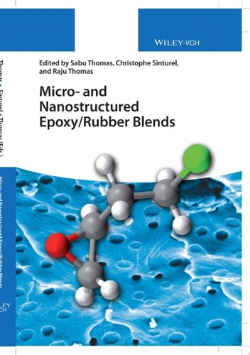 Micro and Nanostructured Epoxy / Rubber Blends