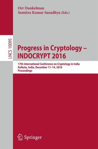Progress in Cryptology – INDOCRYPT 2016 17th International Conference on Cryptology in India, Kolkata, India, December 11-14, 2016, Proceedings