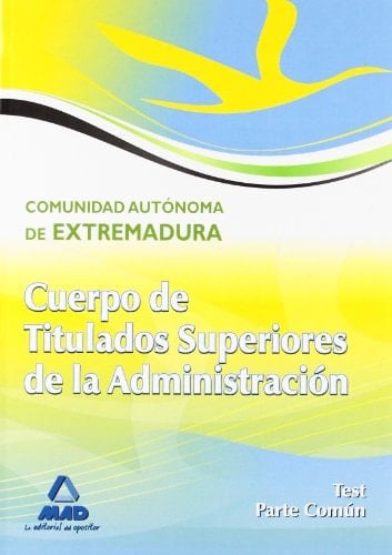 Cuerpo de titulados superiores de la junta de extremadura. Test de la parte común
