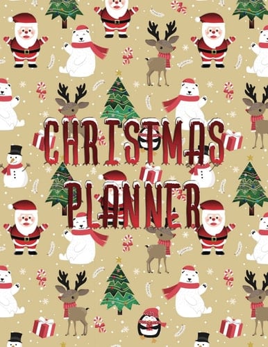 Christmas Planner: The Ultimate Organizer: Present & Food Shopping Lists, Gift & Budget Trackers, Recipe & Meal Planners