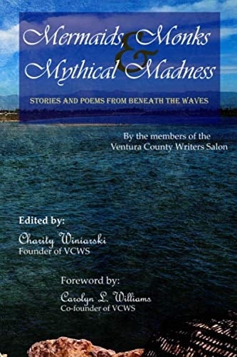 Mermaids, Monks, & Mythical Madness: Stories and Poems from Beneath the Waves