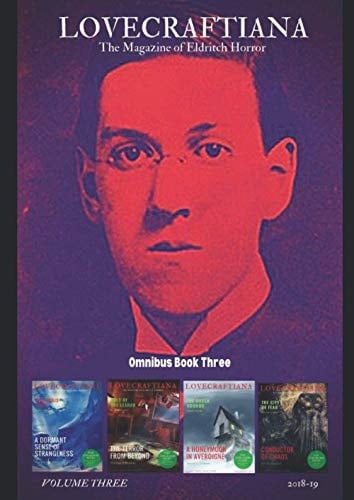 Lovecraftiana The Magazine of Eldritch Horror (2018-19)