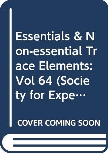 Essentials & Non-essential Trace Elements: Vol 64 (Society for Experimental Biology)