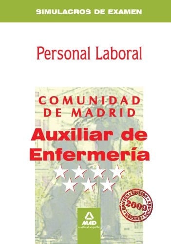 Auxiliares de enfermería. Grupo iv. Personal laboral de la comunidad de madrid. Simulacros de examen
