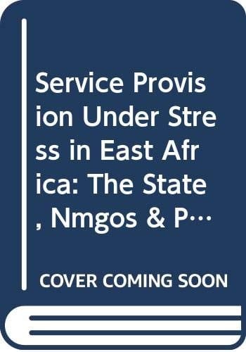 Service Provision Under Stress The STATE and VOLUNTARY ORGANIZATIONS in KENYA, TANZANIA, and UGANDA