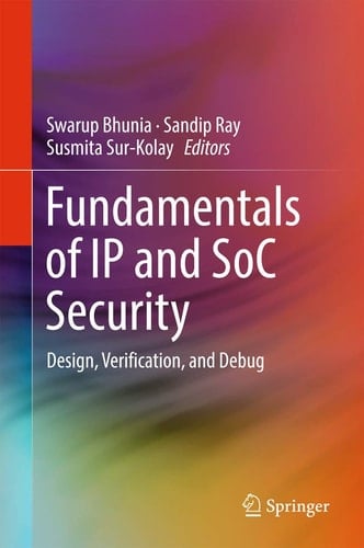 Fundamentals of IP and SoC Security Design, Verification, and Debug