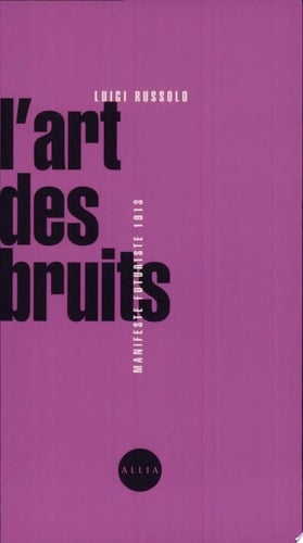 L'art des bruits manifeste futuriste 1913