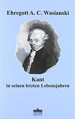 Kant in seinen letzten Lebensjahren