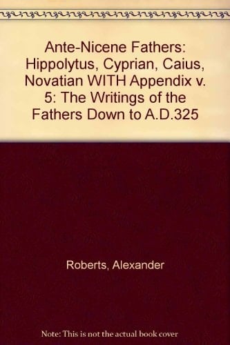 Hippolytus, Cyprian, Caius, Novatian, appendix