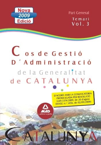 Cos de gestió d ́administració de la generalitat de catalunya. Escala de gestió d ́administració general. Part general. Temari. Volum iii