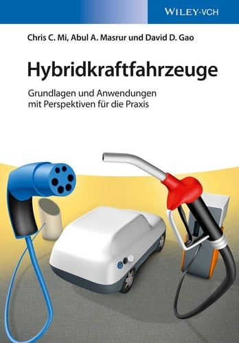 Hybridkraftfahrzeuge Grundlagen und Anwendungen mit Perspektiven für die Praxis