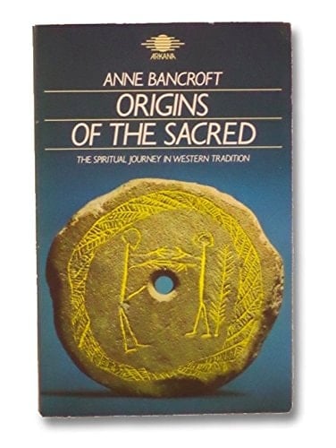 Origins of the Sacred The Spiritual Journey in Western Tradition