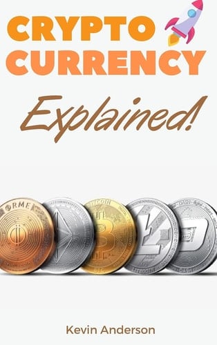 Cryptocurrency Explained! The Only Trading Guide You Need to Understand the World of Bitcoin and Blockchain - Learn Everything You Need to Know About Projects Like ADA, DOT, XRM, XRP and Flare!