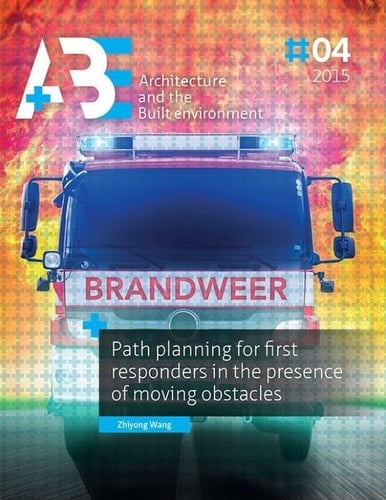 Path planning for first responders in the presence of moving obstacles (A+BE | Architecture and the Built Environment)