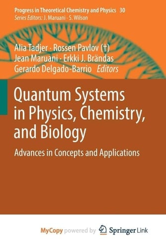 Quantum Systems in Physics, Chemistry, and Biology Advances in Concepts and Applications